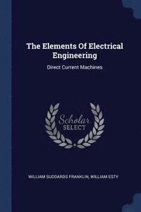bokomslag The Elements Of Electrical Engineering