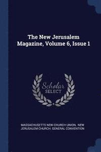 bokomslag The New Jerusalem Magazine, Volume 6, Issue 1