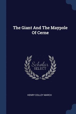 The Giant And The Maypole Of Cerne 1