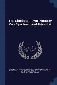bokomslag The Cincinnati Type Foundry Co's Specimen And Price-list