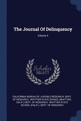 The Journal Of Delinquency; Volume 4 1