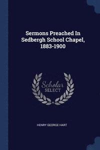 bokomslag Sermons Preached in Sedbergh School Chapel, 1883-1900