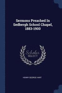 bokomslag Sermons Preached In Sedbergh School Chapel, 1883-1900