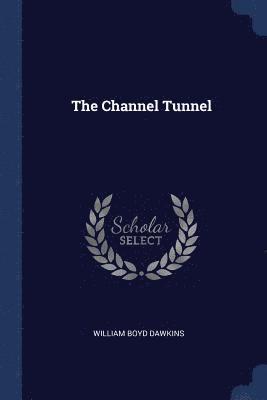 William Boyd Dawkins - Channel Tunnel, Häftad