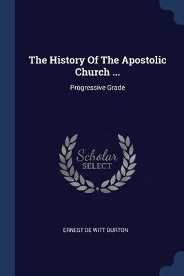 bokomslag History Of The Apostolic Church ...