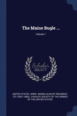 The Maine Bugle ...; Volume 1 1