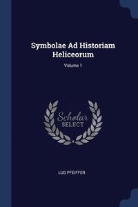 bokomslag Symbolae Ad Historiam Heliceorum; Volume 1
