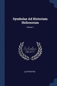 bokomslag Symbolae Ad Historiam Heliceorum; Volume 1