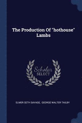 The Production Of &quot;hothouse&quot; Lambs 1