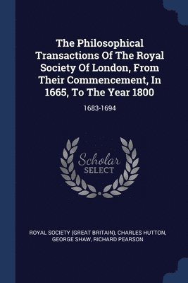 bokomslag The Philosophical Transactions Of The Royal Society Of London, From Their Commencement, In 1665, To The Year 1800