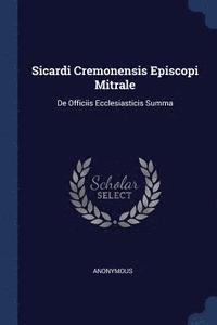 bokomslag Sicardi Cremonensis Episcopi Mitrale