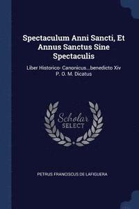 bokomslag Spectaculum Anni Sancti, Et Annus Sanctus Sine Spectaculis