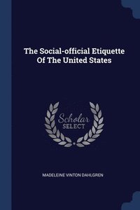 bokomslag The Social-official Etiquette Of The United States