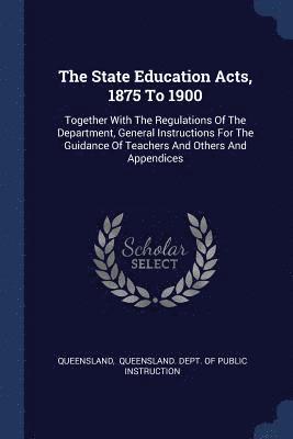 The State Education Acts, 1875 To 1900 1