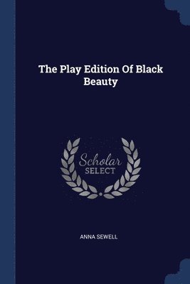 The Play Edition Of Black Beauty 1