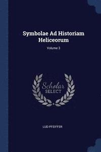 bokomslag Symbolae Ad Historiam Heliceorum; Volume 3