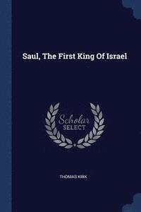 bokomslag Saul, The First King Of Israel