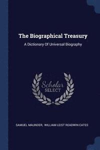 bokomslag The Biographical Treasury