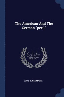 bokomslag American And The German "peril"
