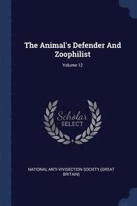 bokomslag Animal's Defender And Zoophilist; Volume 12