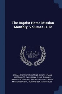bokomslag The Baptist Home Mission Monthly, Volumes 11-12