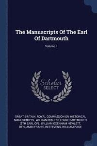 bokomslag The Manuscripts Of The Earl Of Dartmouth; Volume 1