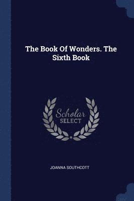 bokomslag Book Of Wonders. The Sixth Book