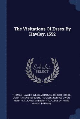 Visitations Of Essex By Hawley, 1552