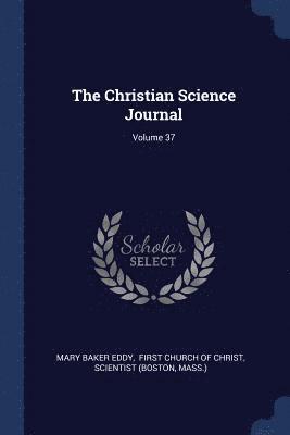 The Christian Science Journal; Volume 37 1