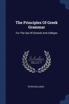 The Principles Of Greek Grammar 1