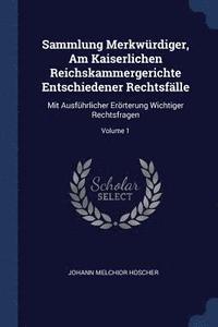 bokomslag Sammlung Merkwrdiger, Am Kaiserlichen Reichskammergerichte Entschiedener Rechtsflle