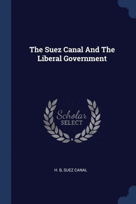 Suez Canal And The Liberal Government