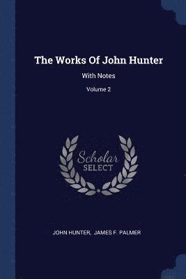 bokomslag The Works Of John Hunter