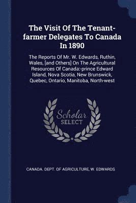 The Visit Of The Tenant-farmer Delegates To Canada In 1890 1