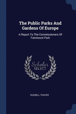 The Public Parks And Gardens Of Europe 1