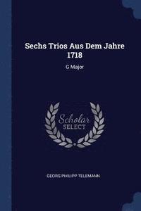 bokomslag Sechs Trios Aus Dem Jahre 1718