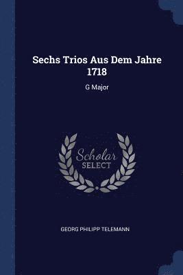 bokomslag Sechs Trios Aus Dem Jahre 1718