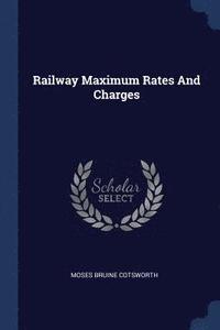 bokomslag Railway Maximum Rates And Charges