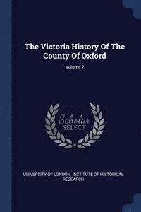 bokomslag The Victoria History Of The County Of Oxford; Volume 2