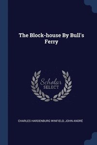 bokomslag The Block-house By Bull's Ferry