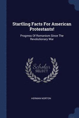 Startling Facts For American Protestants! 1