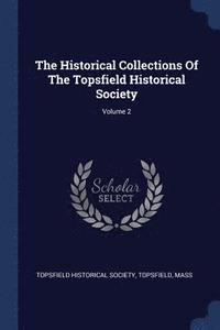 bokomslag The Historical Collections Of The Topsfield Historical Society; Volume 2