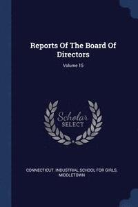 bokomslag Reports Of The Board Of Directors; Volume 15