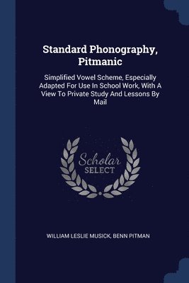 William Leslie Musick, Benn Pitman - Standard Phonography, Pitmanic, Häftad