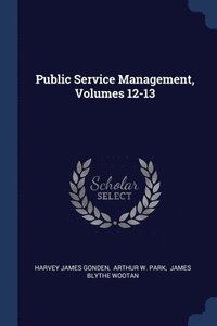 bokomslag Public Service Management, Volumes 12-13