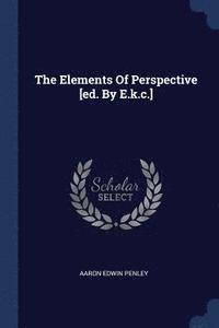 bokomslag The Elements Of Perspective [ed. By E.k.c.]