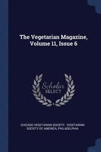 bokomslag The Vegetarian Magazine, Volume 11, Issue 6