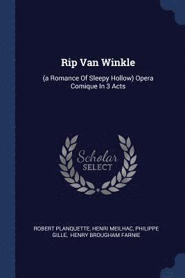 Robert Planquette, Henri Meilhac, Philippe Gille - Rip Van Winkle, Häftad