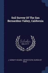 bokomslag Soil Survey Of The San Bernardino Valley, California