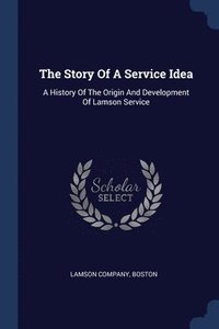 bokomslag The Story Of A Service Idea